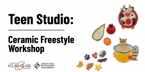 Teen Studio: Ceramic Freestyle Workshop with the Canadian Clay & Glass Gallery