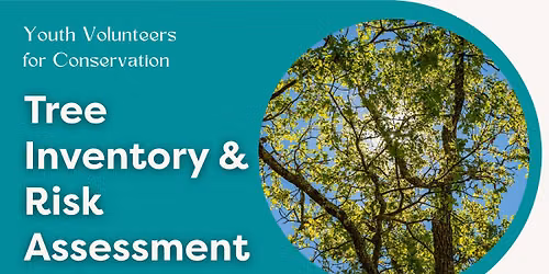 Youth Volunteers for Conservation (YV4C) Tree Inventory and Risk Assessment