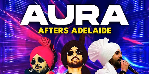 Diljit Dosanjh AURA After Party - Adelaide
