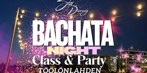 Bachata Night Class & Party 4.7. \u2728