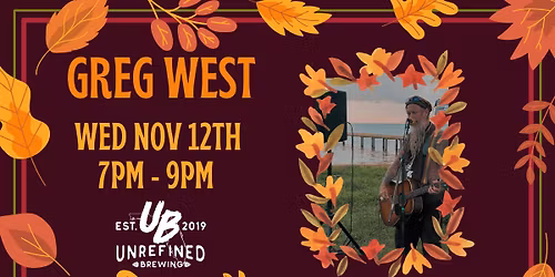 Greg West - Wednesday Nov 12th