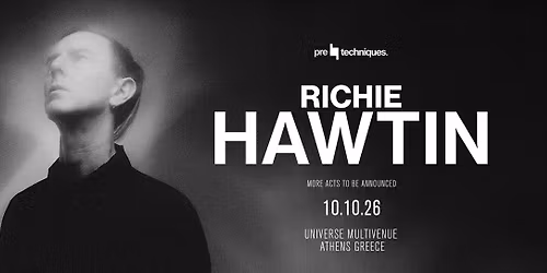 Pre-Techniques w\/ RICHIE HAWTIN (more acts tba)