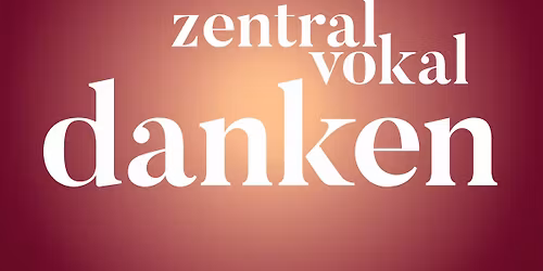 ZentralVokal.DANKEN | 40 Jahre Dresdner Kammerchor | im Rahmen der Dresdner Musikfestspiele