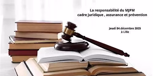 La responsabilit\u00e9 du MJPM cadre juridique , assurance et pr\u00e9vention