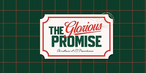 Christmas at C3 Powerhouse - The Glorious Promise