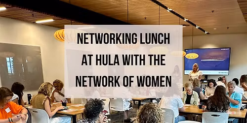 Networking Lunch at Hula with the Network of Women
