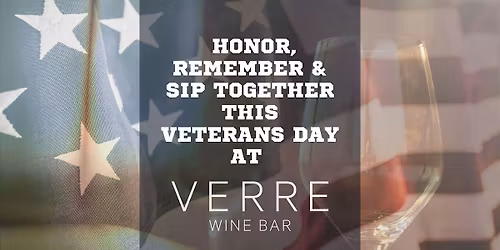 \ufe0f Honor, Remember & Sip Together This Veterans Day @ Verre
