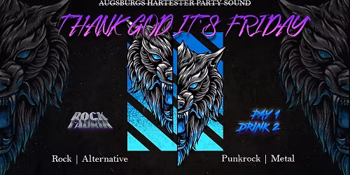 THANK GOD IT'S FRIDAY | ROCKFABRIK | Augsburg