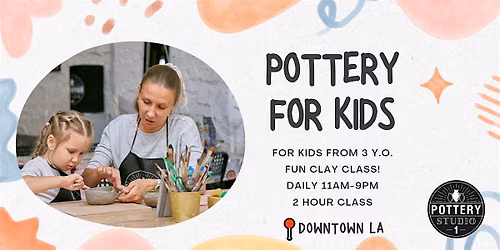 Pottery Class For Kids - Downtown LA