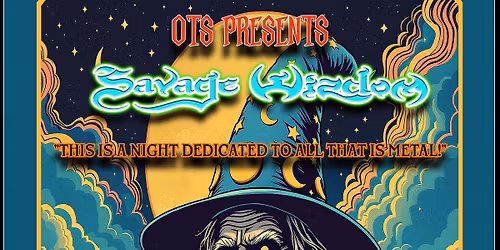 Ots and Primal Panic Production presents Savage Wizdom \/ Going Dark \/ Fallen 15