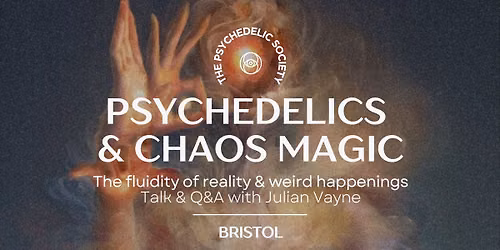 Psychedelics & Chaos Magic: Talk & Q&A with Julian Vayne