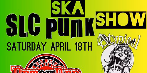 SLC PUNK\/SKA SHOW! BET ON RED (Boise) & Atypical Heroes (SLC)