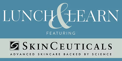 Lunch & Learn ft. SkinCeuticals
