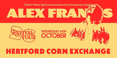 ALEX FRANCIS — THE REVIVAL TOUR WED 14TH OCT | HERTFORD