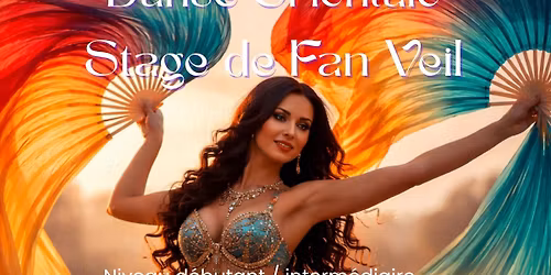 Stage de Danse Orientale avec Fan Veils (Voiles \u00e9ventails)