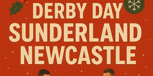 Derby Day - Sunderland V Newcastle