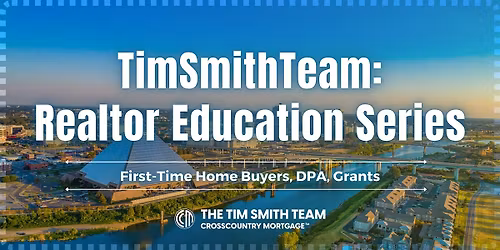 Realtor Series:  First-Time Homebuyers, DPA, Grants