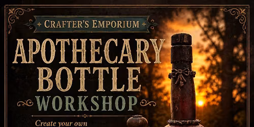 Apothecary Bottle Workshop