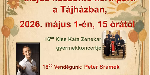 M\u00e1jus k\u00f6sz\u00f6nt\u0151 kerti parti a T\u00e1jh\u00e1zban! 