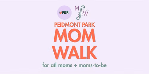 Aug 13 - Mom Walk in Piedmont Park with Peri + Midtown Family Wellness