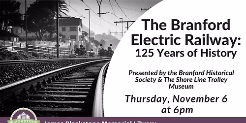 The Branford Electric Railway \u2013 125 Years of History