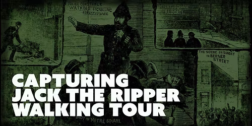 Capturing Jack the Ripper Walking Tour
