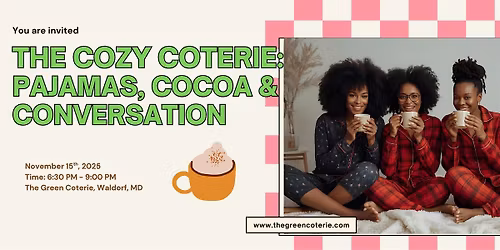 The Cozy Coterie: Pajamas, Cocoa & Conversation