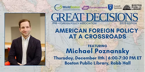 Great Decisions - Michael Poznansky|American Foreign Policy at a Crossroads