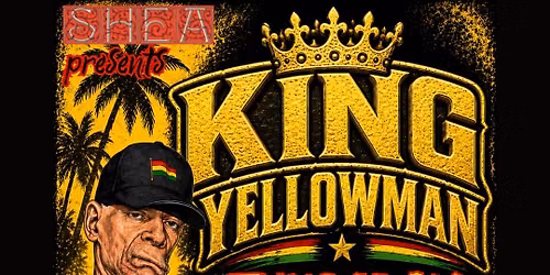 Yellowman at the Shea 