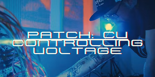 Film Screening: "Patch CV: Controlling Voltage"