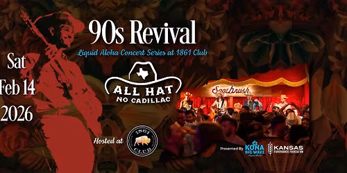 90s Revival - All Hat No Cadillac at 1861 Club - Liquid Aloha Concert Series