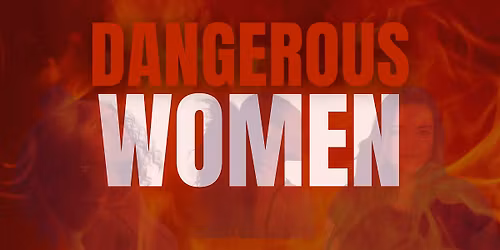 Dangerous Women
