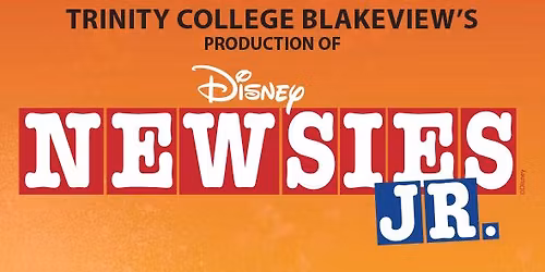 Newsies JR - Trinity College Blakeview Musical