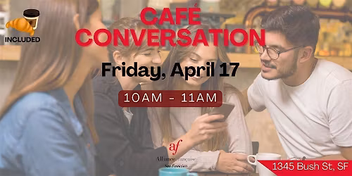 Caf\u00e9 Conversation April 17, 2026