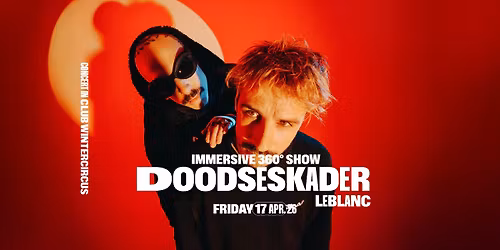 Doodseskader: immersive 360\u00b0 album release show + LeBlanc \u2022 Club Wintercircus
