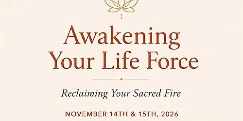 Awakening Your Life Force