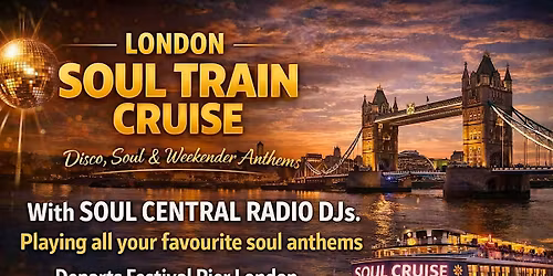 London Soul Train Cruise ( Summer Special )