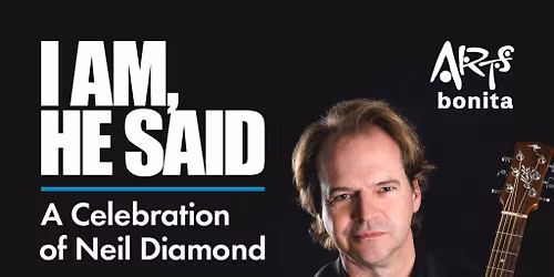 I Am  He Said - A Celebration Of The Music Of Neil Diamond