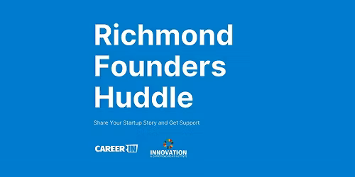 Richmond Founders Huddle: Share Your Startup Story and Get Support
