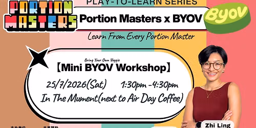 Portion Masters X BYOV - Mini BYOV Workshop with Zhi Ling