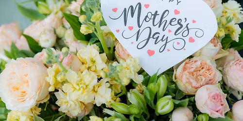 \ud83c\udf38 Sip, Savor & Celebrate Mom\ud83c\udf38