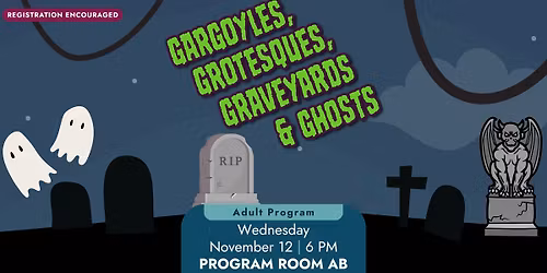 Gargoyles, Grotesques, Graveyards & Ghosts