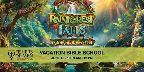 Rainforest Falls VBS Week at Fishers of Men Lutheran Church