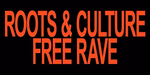 ROOTS & CULTURE - FREE RAVE