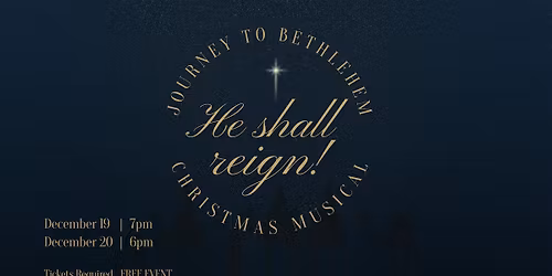 Christmas Musical "Journey to Bethlehem | He Shall Reign!"