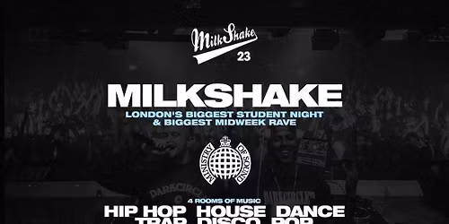 Milkshake, Ministry of Sound | London's Biggest Student Night \ud83d\udd25 July 7th 2026 \ud83c\udf0d