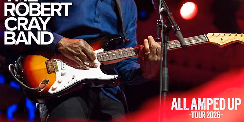 The Robert Cray Band - All Amped Up Tour 2026