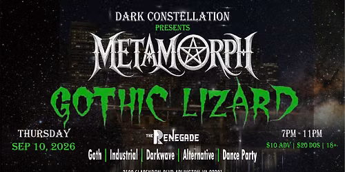 Dark Constellation Presents: Gothic Lizard w\/ Metamorph (TICKETED EVENT)