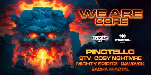 \u2623\ufe0f WE ARE CORE \u2623\ufe0f [Pinotello, STV & More]