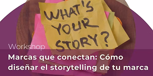 Marcas que conectan: C\u00f3mo dise\u00f1ar el storytelling de tu marca